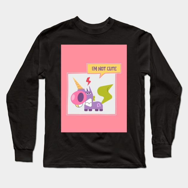 I'm Not Cute Long Sleeve T-Shirt by mystore.bubbleunicorns@gmail.com